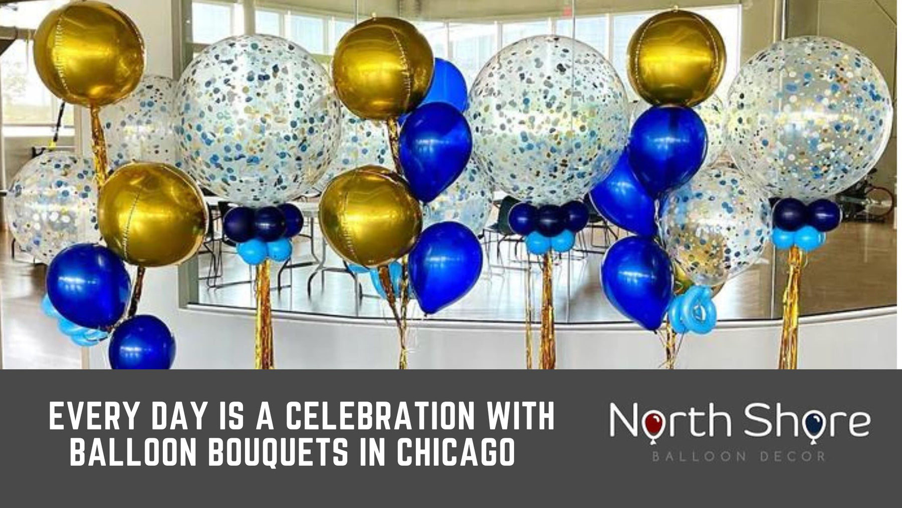 Every Day is a Celebration with Balloon Bouquets in Chicago