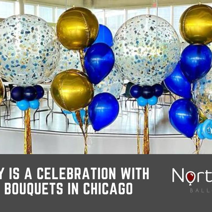 Every Day is a Celebration with Balloon Bouquets in Chicago