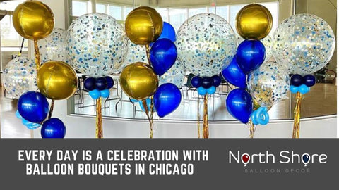 Every Day is a Celebration with Balloon Bouquets in Chicago