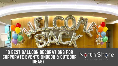 10 Best Balloon Decorations for Corporate Events (Indoor & Outdoor Ideas)